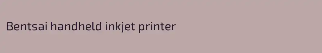 Bentsai handheld inkjet printer